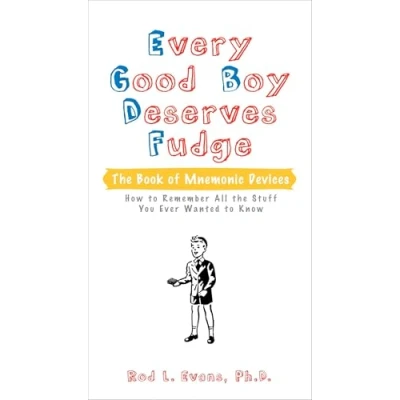 Abbildung von Every Good Boy Deserves Fudge: The Book of Mnemonic Devices