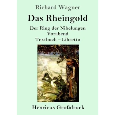 Abbildung von Das Rheingold (Großdruck): der Ring Nibelungen Vorabend Textbuch Libretto