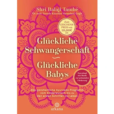 Abbildung von glückliche Schwangerschaft Babys: Das ganzheitliche Ayurveda Programm vom Kinderwunsch bis zu den ersten Schritten ins Leben Mit Download: Musik zur pränatalen Förderung