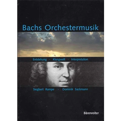 Abbildung von Bachs Orchestermusik. Entstehung Klangwelt Interpretation: Interpretation. Ein Handbuch