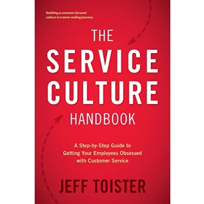 Abbildung von The Service Culture Handbook: A Step by Guide to Getting Your Employees Obsessed with Customer