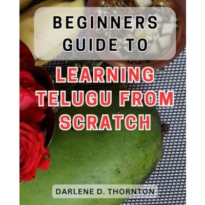 Abbildung von Beginners Guide to Learning Telugu from Scratch: Master the Language Ground Up with This Comprehensive Beginner&#039;s
