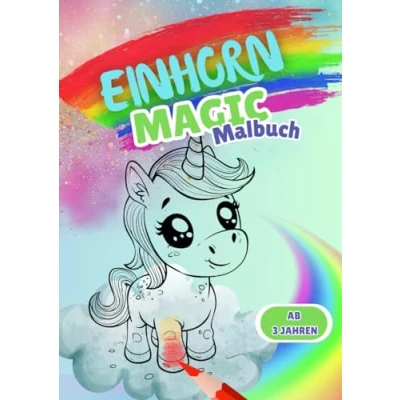 Abbildung von Einhorn Magic Malbuch: Zauberhafte Einhörner zum ausmalen für Kinder ab 3 Jahren 100 traumhafte Motive, die Kreativität Ihres Kindes fördern