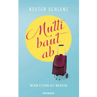 Abbildung von Mutti baut ab: Wenn Eltern alt werden