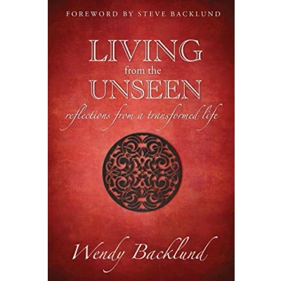 Abbildung von Living from the Unseen: Reflections a Transformed Life