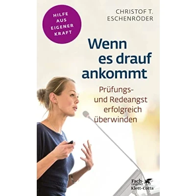 Abbildung von Wenn es drauf ankommt (Fachratgeber Klett Cotta): Prüfungsangst und Redeangst erfolgreich überwinden Cotta: Hilfe aus eigener Kraft)