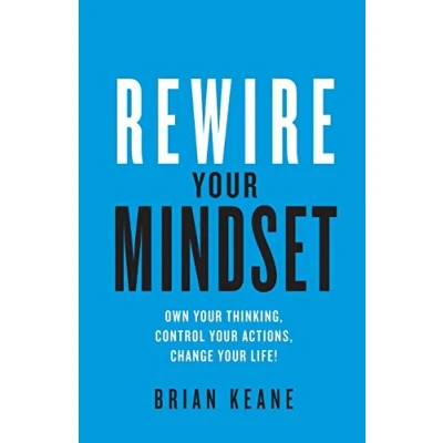 Abbildung von Rewire Your Mindset: Own Thinking, Control Actions, Change Life!