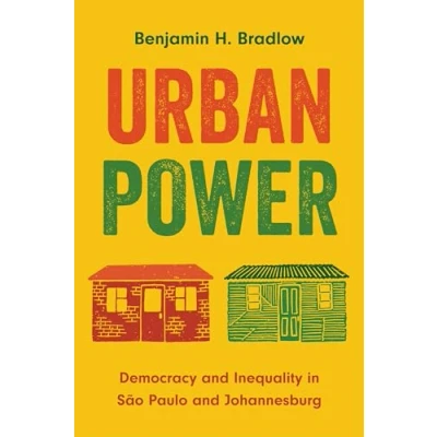 Abbildung von Urban Power: Democracy and Inequality in São Paulo Johannesburg (Princeton Studies Global Comparative Sociology)