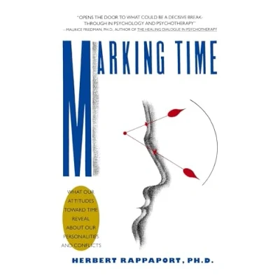Abbildung von Marking Time: What Our Attitudes Toward Time Reveal About Personalities and Conflicts