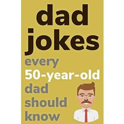 Abbildung von Dad Jokes Every 50 Year Old Should Know: Plus Bonus Try Not To Laugh Game