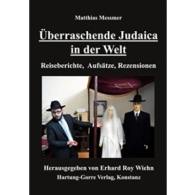 Abbildung von Überraschende Judaica in der Welt: Reiseberichte, Aufsätze, Rezensionen (Edition Schoáh und Judaica)