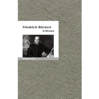Abbildung von Friedrich Rückert in Neuses: Menschen und Orte (MENSCHEN ORTE: Leben Lebensorte von Schriftstellern Künstlern)