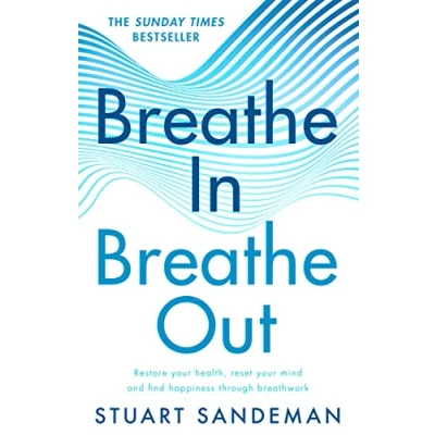 Abbildung von breathe In, Out: The best selling practical guide on how to for better sleep, stress management and improved self esteem mental health