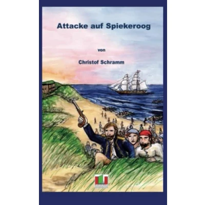 Abbildung von Attacke auf Spiekeroog: Ein historischer Roman aus der Zeit Napoleons