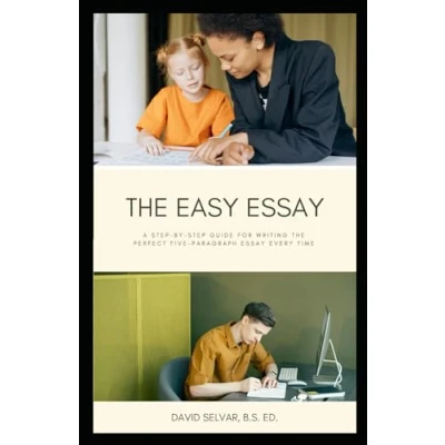 Abbildung von the Easy Essay: A Step by Guide for Writing Perfect Five Paragraph Essay Every Time