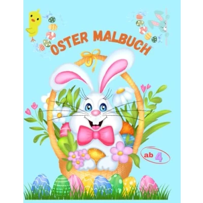 Abbildung von Ostermalbuch für Kinder: Ausmalspaß ab 4 Jahren Mit Osterhasen, Küken, Ostereiern und freien Seiten zum Zeichnen: Kreativer Malspaß die Osterzeit Perfekt ausmahlen krizeln