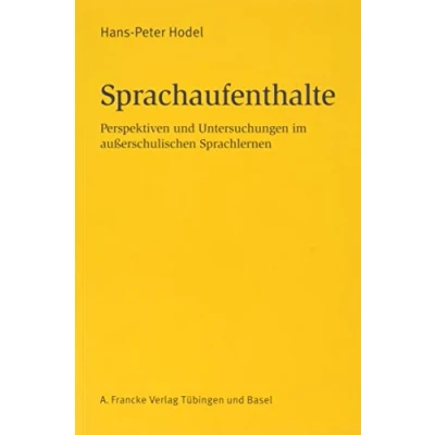 Abbildung von Sprachaufenthalte: Perspektiven und Untersuchungen im außerschulischen Sprachlernen (Basler Studien zur deutschen Sprache Literatur)