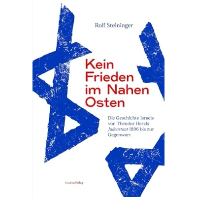 Abbildung von Kein Frieden im Nahen Osten: Die Geschichte Israels von Theodor Herzls Judenstaat 1896 bis zur Gegenwart