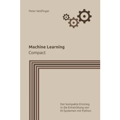 Abbildung von Machine Learning: Compact (Grundlagen der Informatik in Ausbildung, Studium und Beruf)