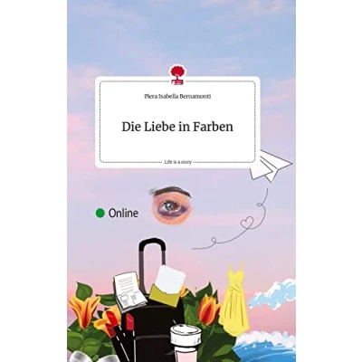 Abbildung von Die Liebe in Farben. Life is a Story story.one