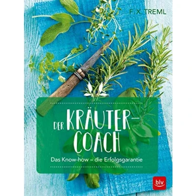 Abbildung von Der Kräuter Coach: Das Know how die Erfolgsgarantie (BLV Gartenpraxis)