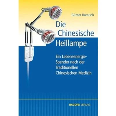 Abbildung von Die Chinesische Heillampe: Ein Energiespender, entwickelt nach den Erkenntnissen der Traditionellen Chinesischen Medizin: LebensenergieSpender Medizin