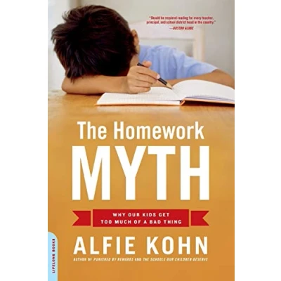 Abbildung von The Homework Myth: Why Our Kids Get Too Much of a Bad Thing