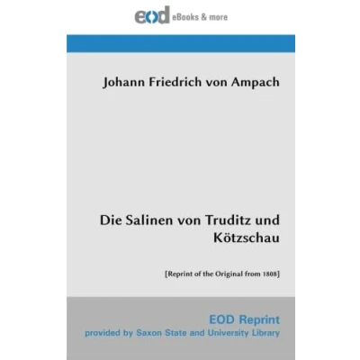 Abbildung von Die Salinen von Truditz und Kötzschau: [Reprint of the Original from 1808]