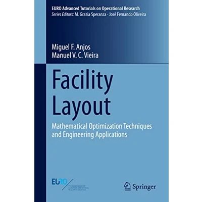 Abbildung von Facility Layout: Mathematical Optimization Techniques and Engineering Applications (EURO Advanced Tutorials on Operational Research)