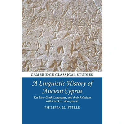 Abbildung von A Linguistic History of Ancient Cyprus: The Non Greek Languages and their Relations with Greek, c.1600300 BC (Cambridge Classical Studies)