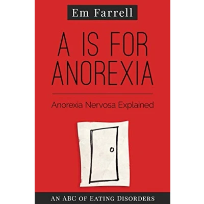 Abbildung von A is for Anorexia: Anorexia Nervosa Explained (An ABC of Eating Disorders, Band 1)