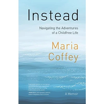 Abbildung von Instead: Navigating the Adventures of A Childfree Life Memoir