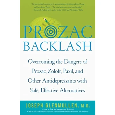 Abbildung von Prozac Backlash: Overcoming the Dangers of Prozac, Zoloft, Paxil, and Other Antidepressants with Safe, Effective Alternatives