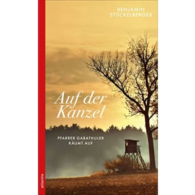 Abbildung von auf der Kanzel: Pfarrer Gabathuler räumt (Ein Fall für Gabathuler)