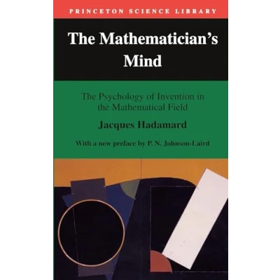 Abbildung von the Mathematician&#039;s Mind: Psychology of Invention in Mathematical Field (Princeton Science Library)