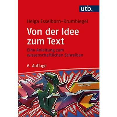 Abbildung von Von der Idee zum Text: Eine Anleitung wissenschaftlichen Schreiben