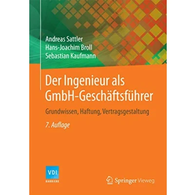 Abbildung von Der Ingenieur als GmbH Geschäftsführer: Grundwissen, Haftung, Vertragsgestaltung