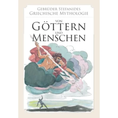 Abbildung von Von Göttern und Menschen (Gebrüder Stefanides: Griechische Mythologie, Band 2)