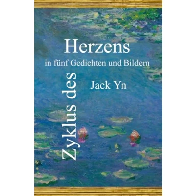 Abbildung von Zyklus des Herzens: in fünf Gedichten und Bildern