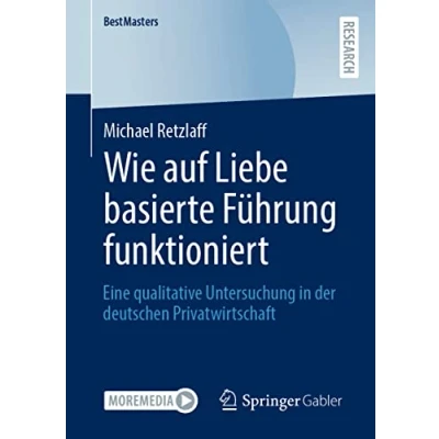 Abbildung von Wie auf Liebe basierte Führung funktioniert: Eine qualitative Untersuchung in der deutschen Privatwirtschaft (BestMasters)