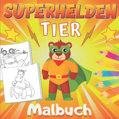 Abbildung von Superhelden Tier Malbuch: Färben von Tieren Für Jungen Und Mädchen Helden Tiere Ausmalbuch Kinder ab 3 Jahren Entspannende Leicht Ausmalbare Zeichnungen Kleinkinder
