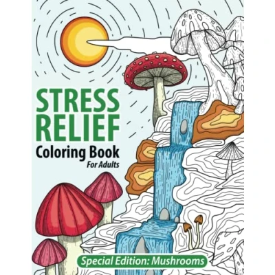 Abbildung von Stress Relief Coloring Book for Adults: Special Edition: Mushrooms, Fungi and Mycology
