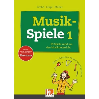 Abbildung von Musikspiele 1: 99 Spiele rund um den Musikunterricht. Hören, Bewegen, Singen und Musizieren: ... der Fortbildung unter dem Titel Shortcuts.