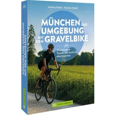 Abbildung von Radtourenführer: München und Umgebung mit dem Gravelbike: 20 ultimative Touren von leicht bis abenteuerlich, Feierabendtour Offroad Abenteuer