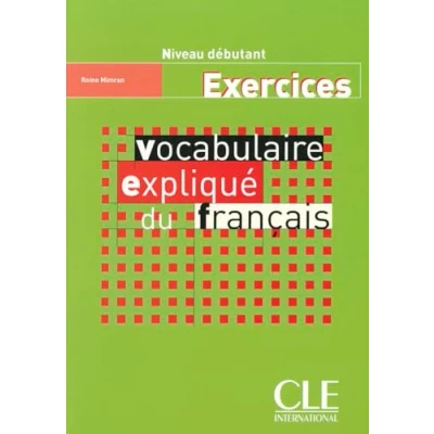 Abbildung von Vocabulaire expliqué du francais Niveau intermediaire : Exercices: Cahier d&#039;exercices