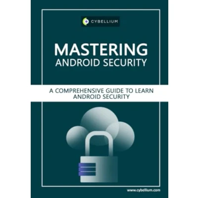 Abbildung von Mastering Android Security: A Comprehensive Guide to Learn Security