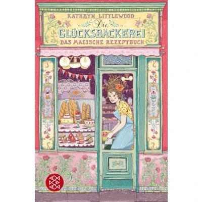 Abbildung von Die Glücksbäckerei Das magische Rezeptbuch: Band 1