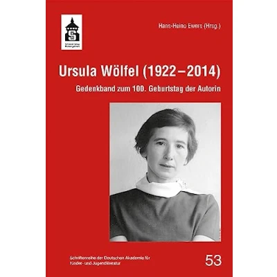 Abbildung von Ursula Wölfel (19222014): Gedenkband zum 100. Geburtstag der Autorin (Schriftenreihe Deutschen Akademie für Kinder und Jugendliteratur Volkach e.V.)