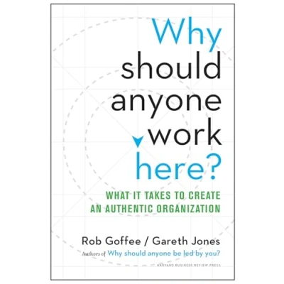 Abbildung von Why Should Anyone Work Here?: What It Takes to Create an Authentic Organization
