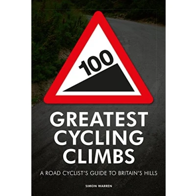 Abbildung von 100 Greatest Cycling Climbs: A Road Cyclist&#039;s Guide to Britain&#039;s Hills